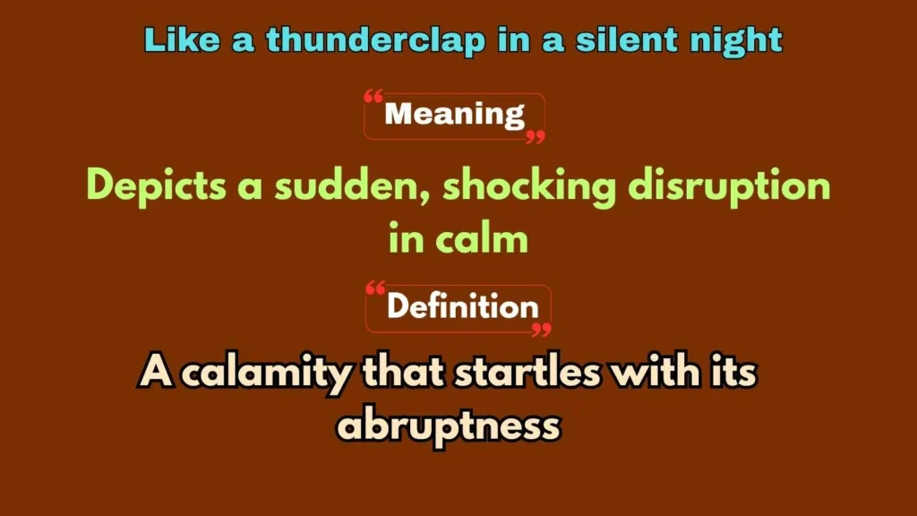 Like a thunderclap in a silent night