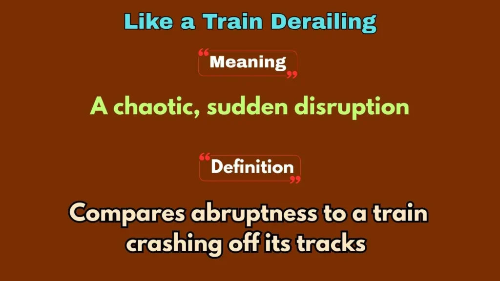 Like a Train Derailing