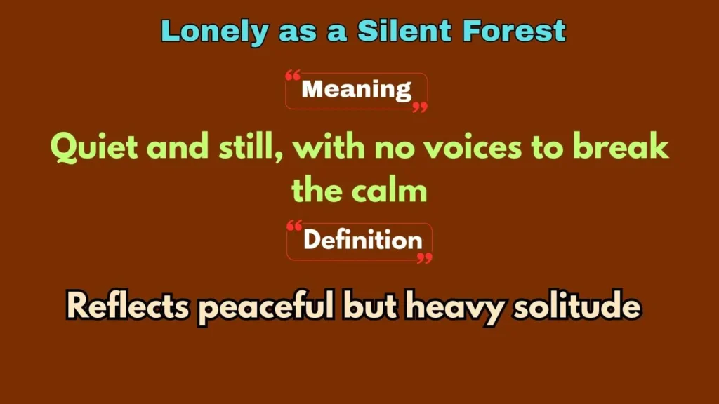 Lonely as a Silent Forest