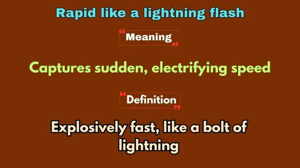 Rapid like a lightning flash