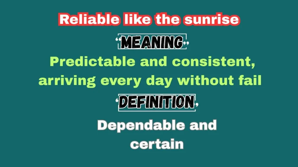 Reliable like the sunrise