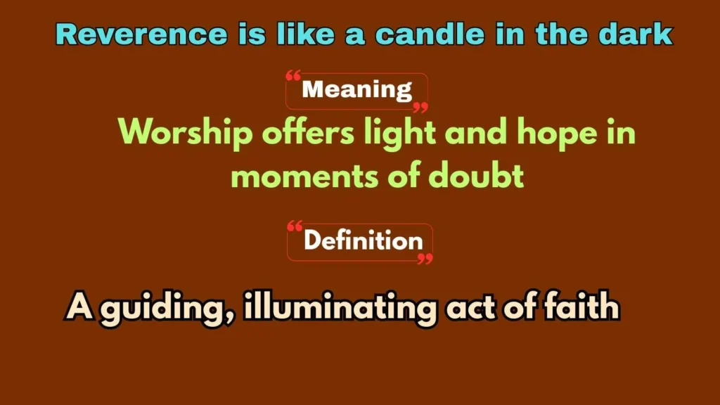 Reverence is like a candle in the dark