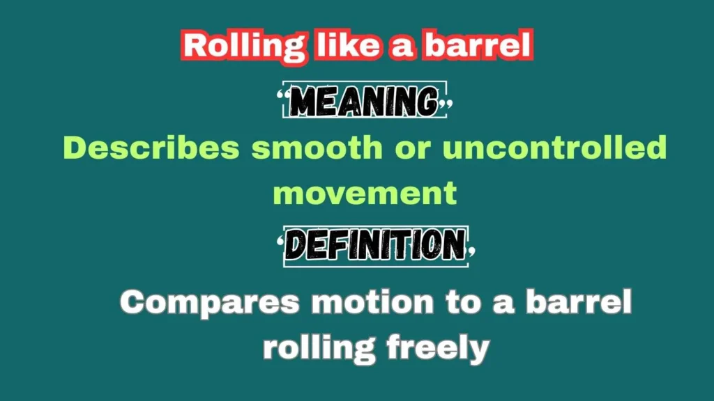 Rolling like a barrel