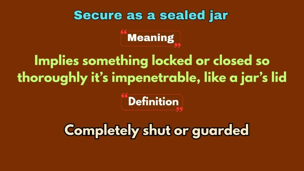 Secure as a sealed jar