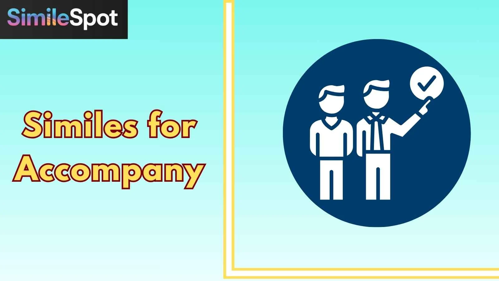 Similes for Accompany