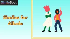 Similes for Allude