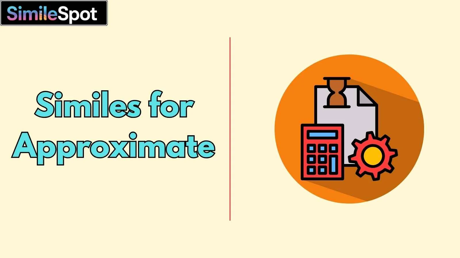 Similes for Approximate