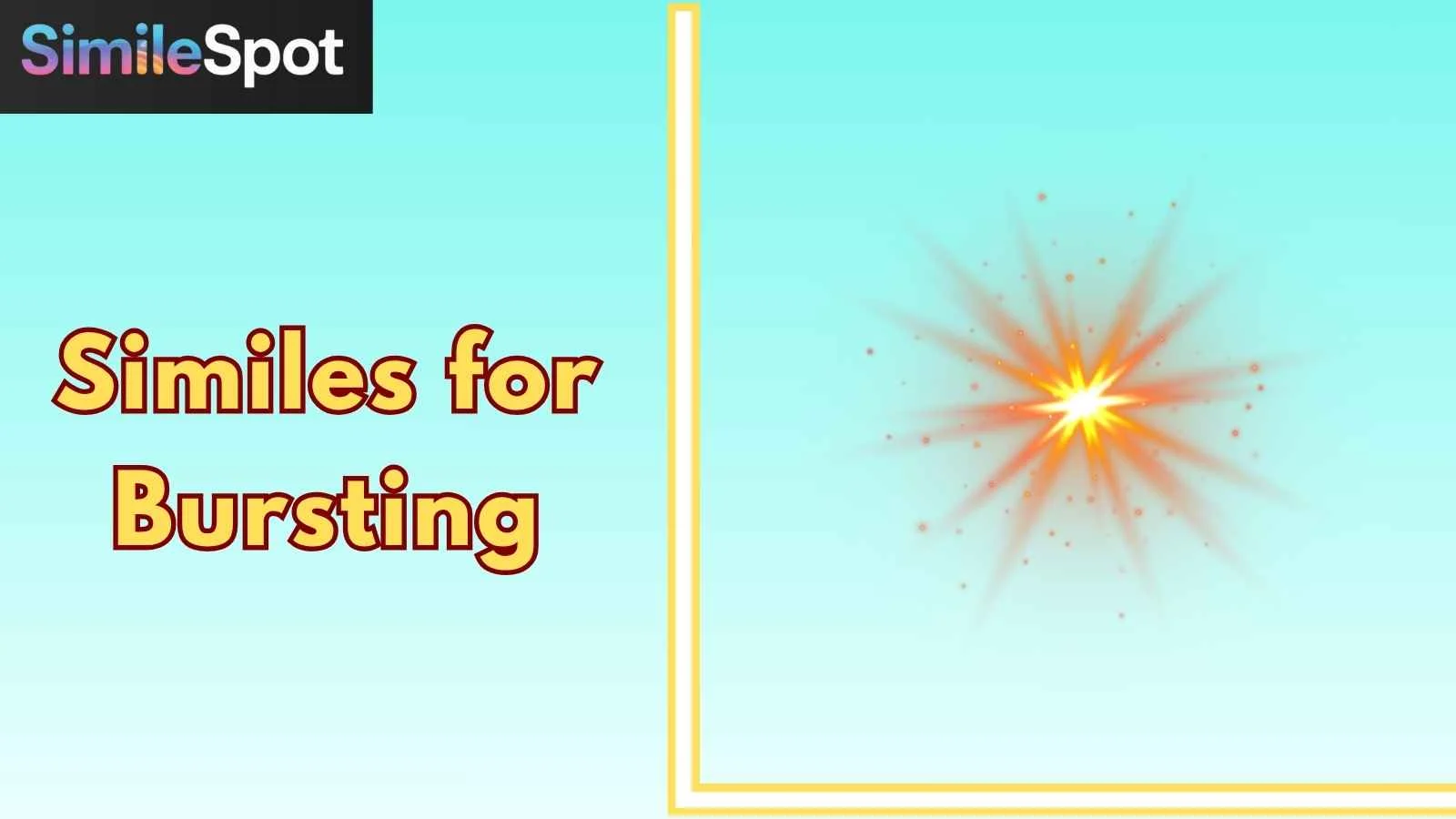 Similes for Bursting