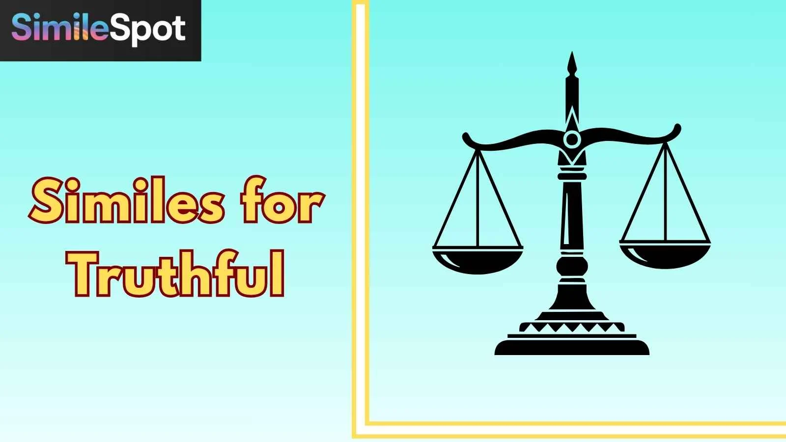 Similes for Truthful