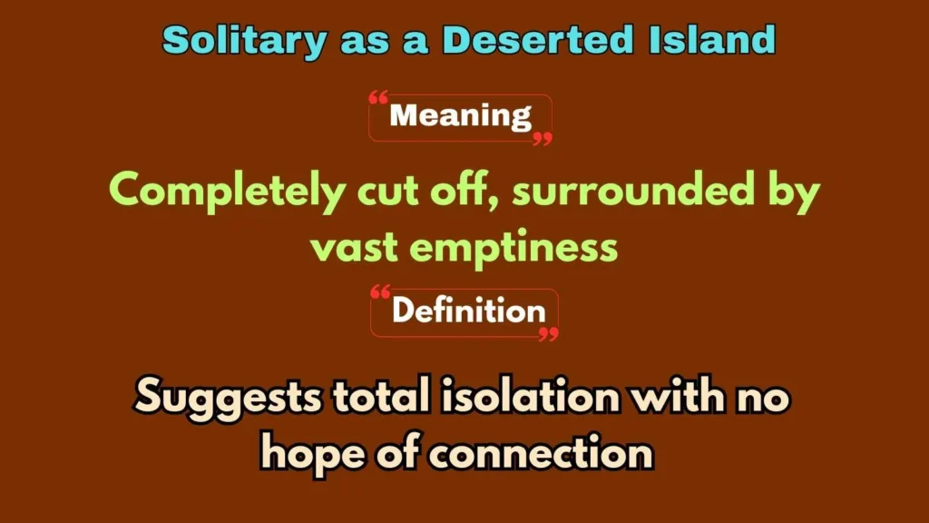 Solitary as a Deserted Island