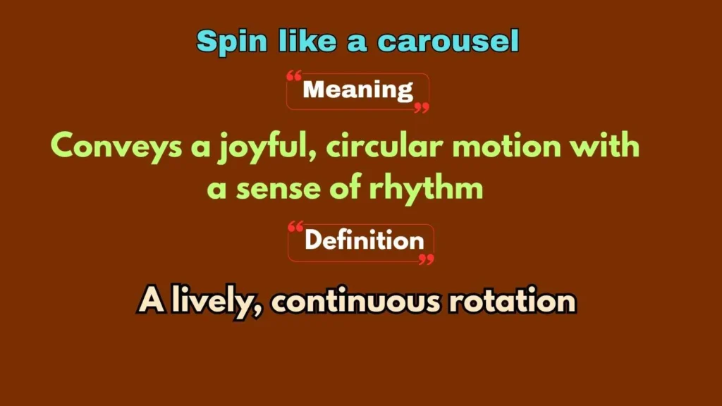 Spin like a carousel