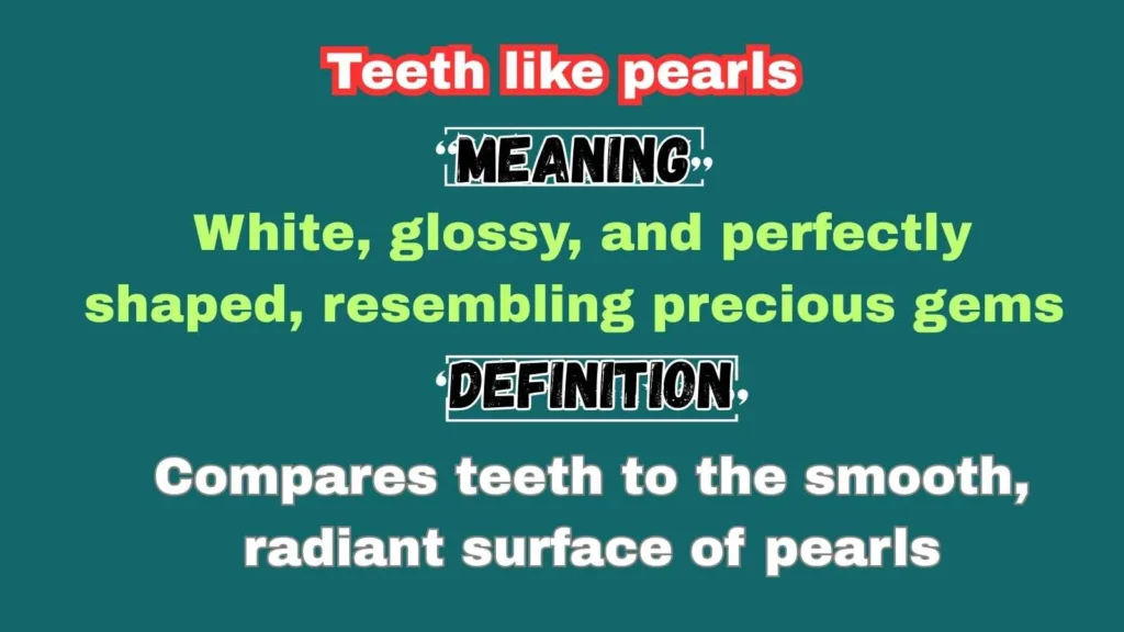 Teeth like pearls