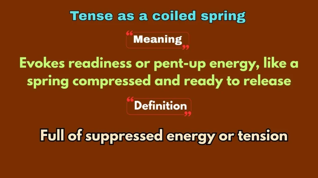 Tense as a coiled spring