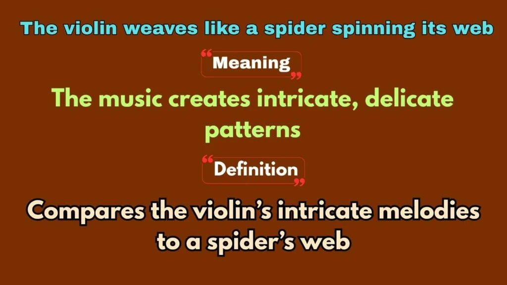 The violin weaves like a spider spinning its web