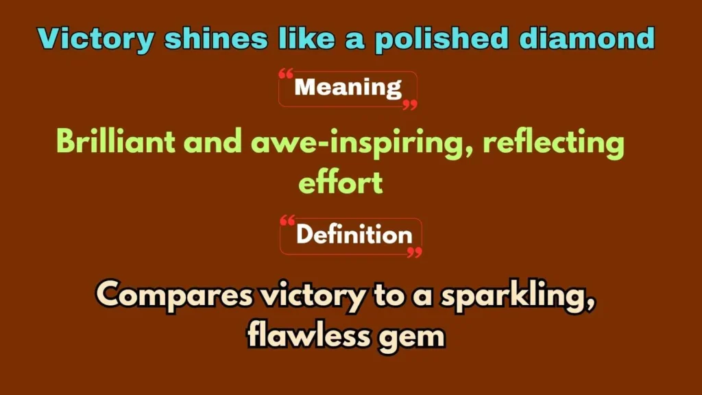 Victory shines like a polished diamond