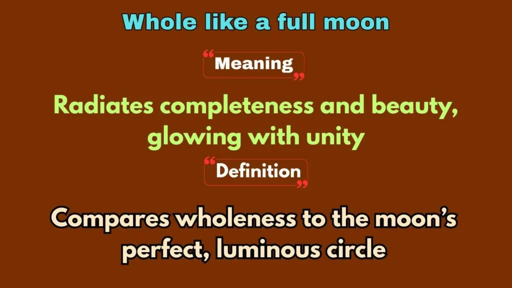 Whole like a full moon