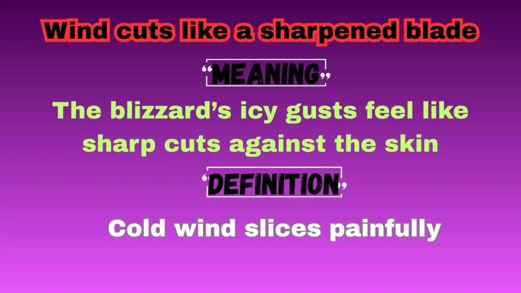 Wind cuts like a sharpened blade