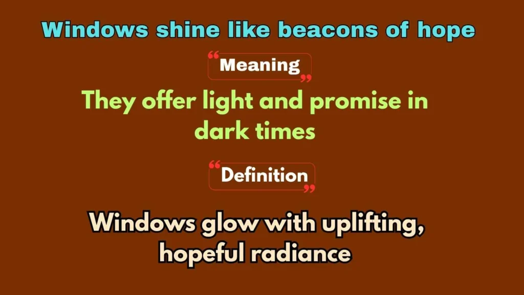 Windows shine like beacons of hope