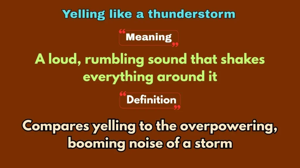Yelling like a thunderstorm