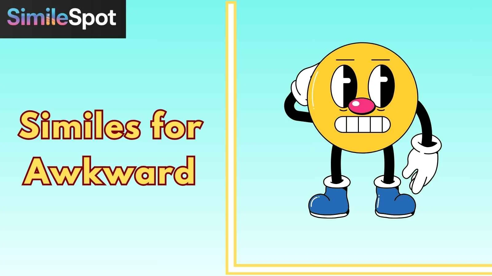 Similes for Awkward