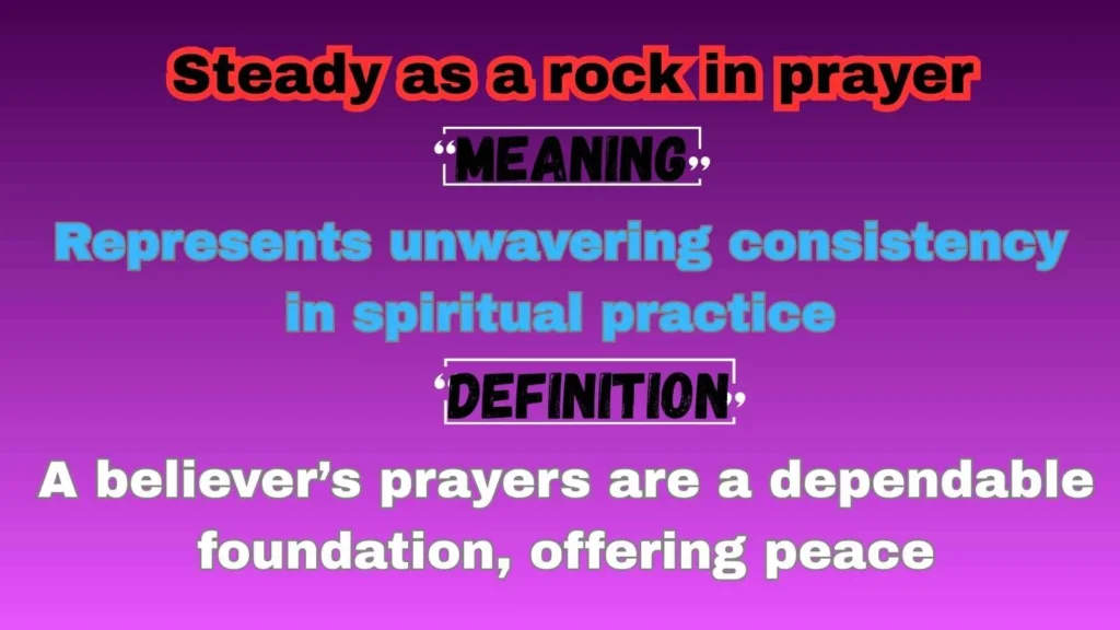Steady as a rock in prayer
