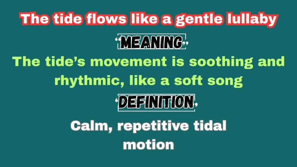 The tide flows like a gentle lullaby