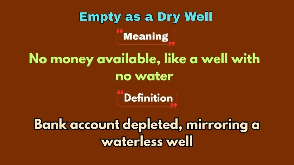 Empty as a Dry Well