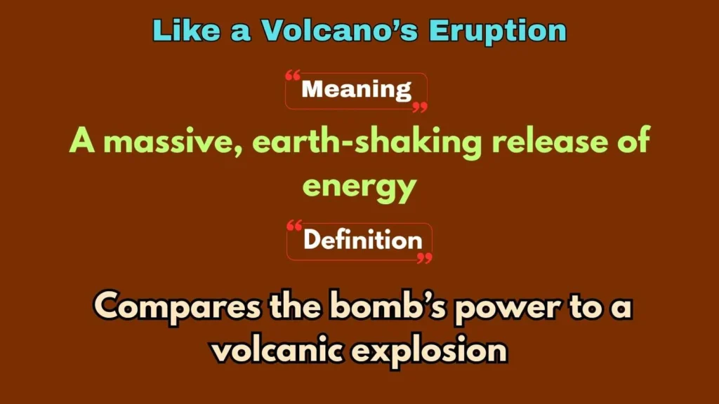 Like a Volcano’s Eruption