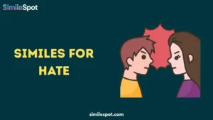 Similes for Hate