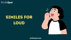 Similes for Loud