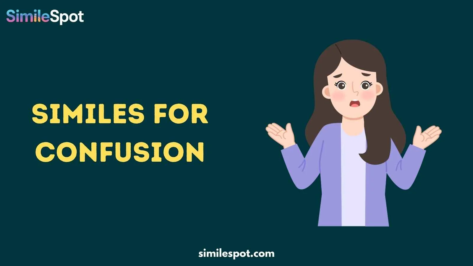 Similes for Confusion