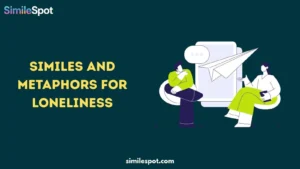 Similes and Metaphors for Loneliness
