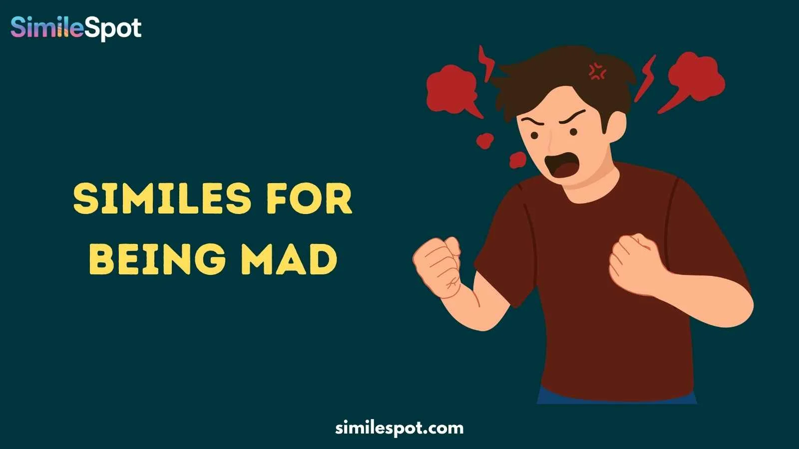 Similes for Being Mad