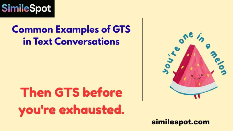 Common Examples of GTS in Text Conversations