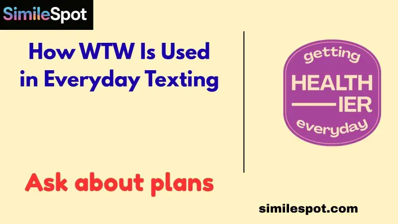 How WTW Is Used in Everyday Texting