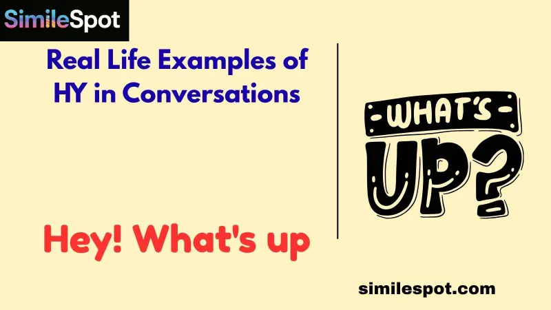 Real Life Examples of HY in Conversations
