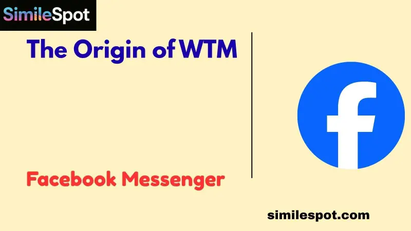 The Origin of WTM
