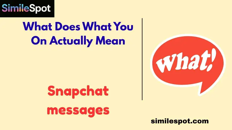 what does what you on actually mean