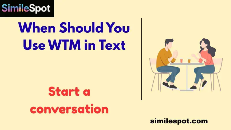 When Should You Use WTM in Text