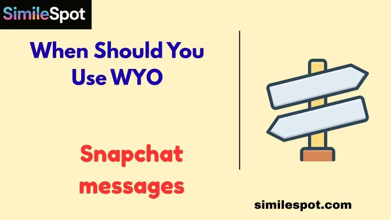 when should you use wyo