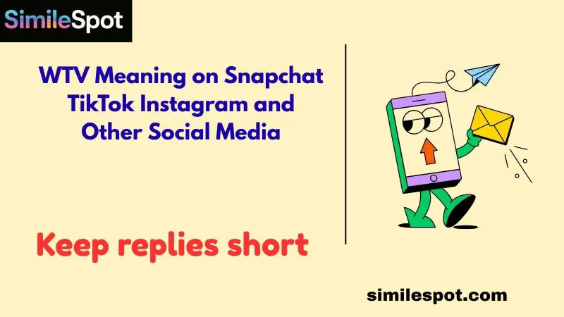 WTV Meaning on Snapchat, TikTok, Instagram, and Other Social Media