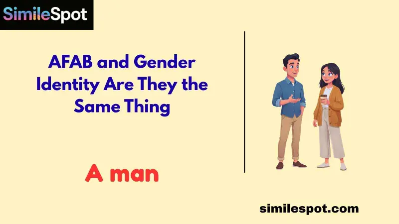 AFAB and Gender Identity Are They the Same Thing