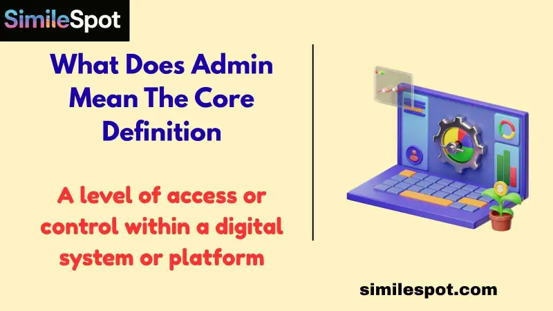 What Does Admin Mean The Core Definition