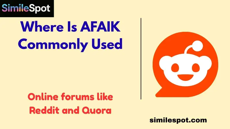 Where Is AFAIK Commonly Used