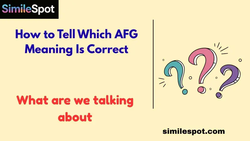 How to Tell Which AFG Meaning Is Correct