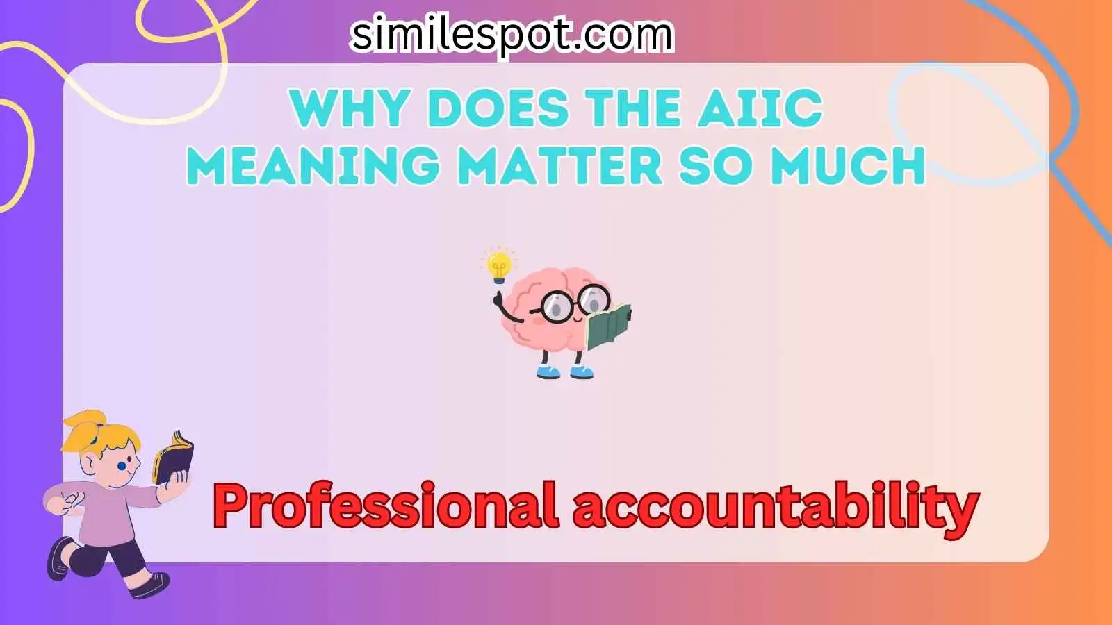 Why Does the AIIC Meaning Matter So Much